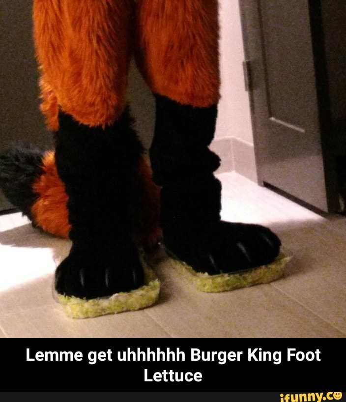 Bad M. F. reccomend burger king footlettuce